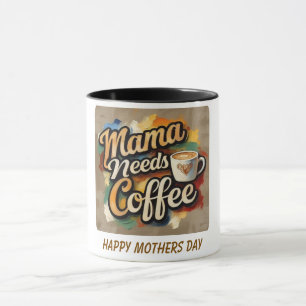 Mama Needs Coffee Colourful Mother's Day Mug