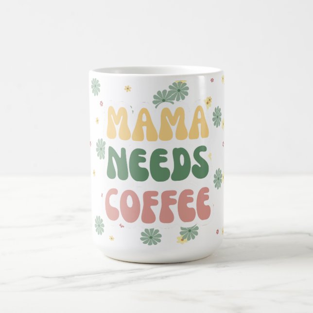 MAMA Needs Coffee Floral Retro Mug (Center)