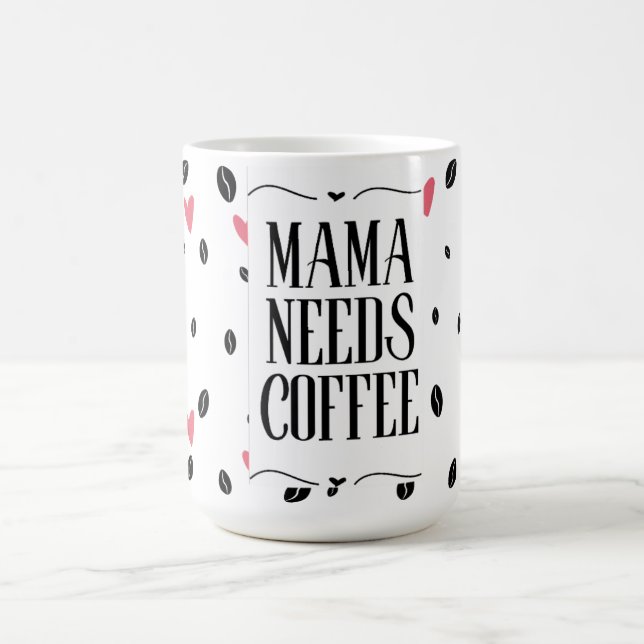 Mama Needs Coffee Hearts & Beans Mug (Center)