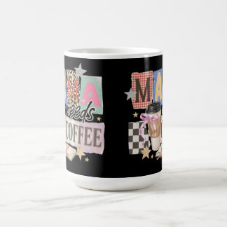 Mama needs coffee mama appreciation  mug