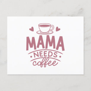 Mama Needs Coffee Mum Mother's Day Gift Idea Funny Postcard