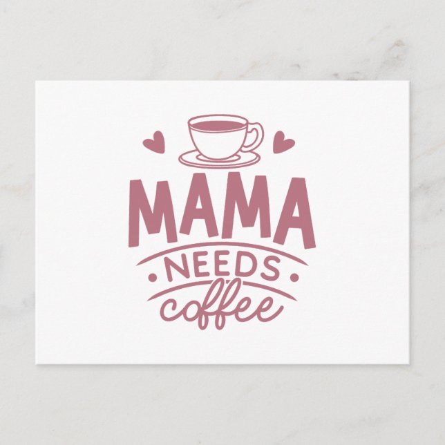 Mama Needs Coffee Mum Mother's Day Gift Idea Funny Postcard (Front)