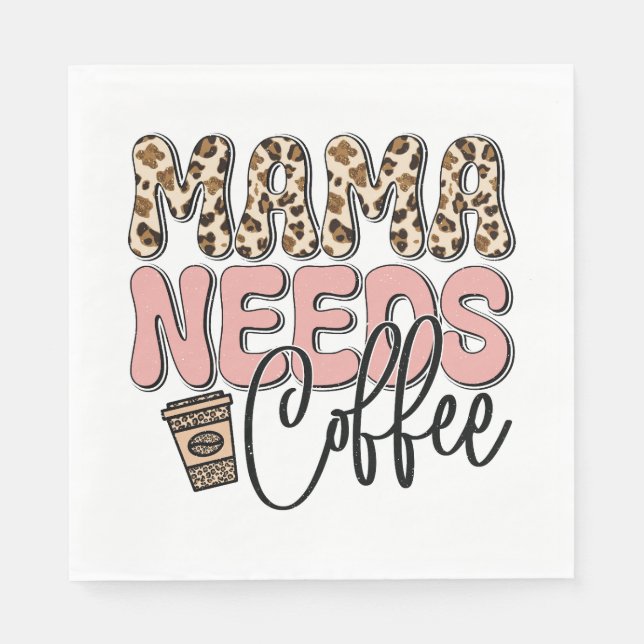 Mama Needs Coffee Napkin (Front)