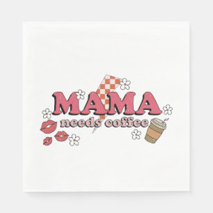 Mama Needs Coffee Napkin