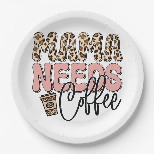 Mama Needs Coffee Paper Plate (Front)