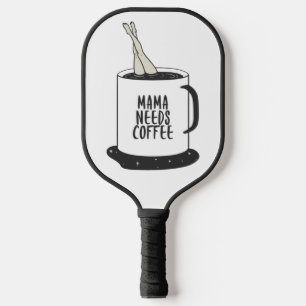 Mama Needs Coffee Pickleball Paddle