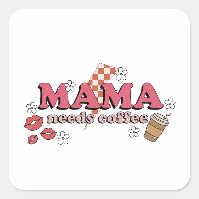 Mama Needs Coffee Square Sticker (Front)