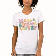 Mama Needs Coffee