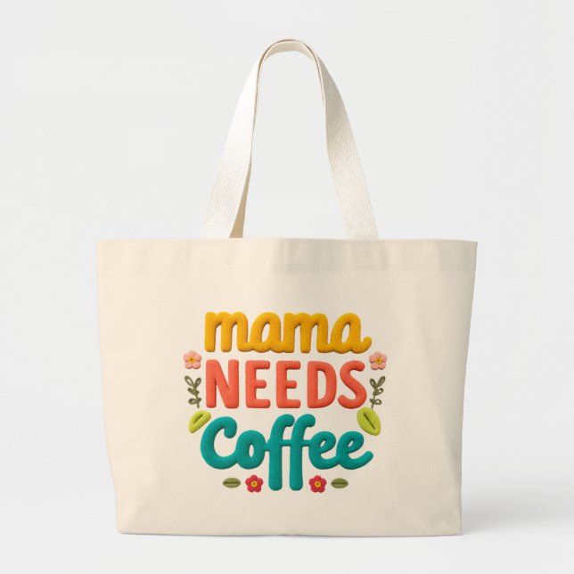 Mama Needs Coffee Text Illustration Large Tote Bag (Front)