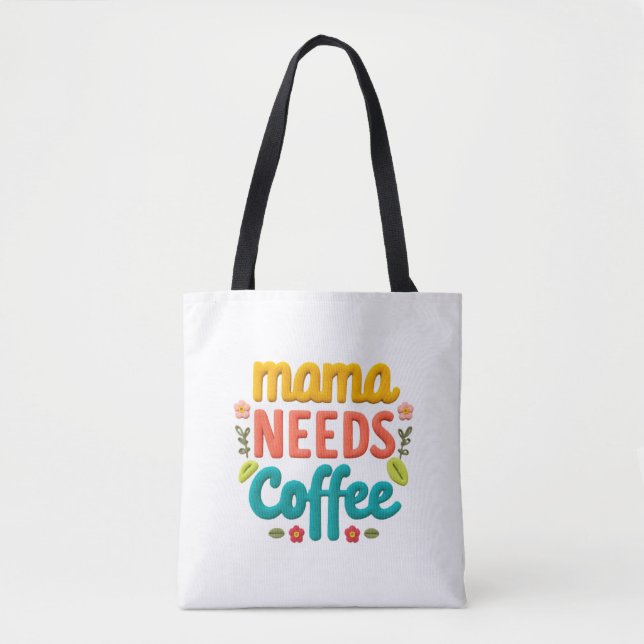 Mama Needs Coffee Text Illustration Tote Bag (Front)
