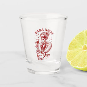 Mama needs her jingle juice shot glass