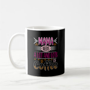 Mama Needs Lots of Coffee, pink Coffee Mug
