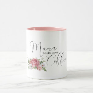 Mama Needs Some Coffee Mug