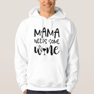 Mama Needs Some Wine Funny Mummy Drinking Wine Gla Hoodie