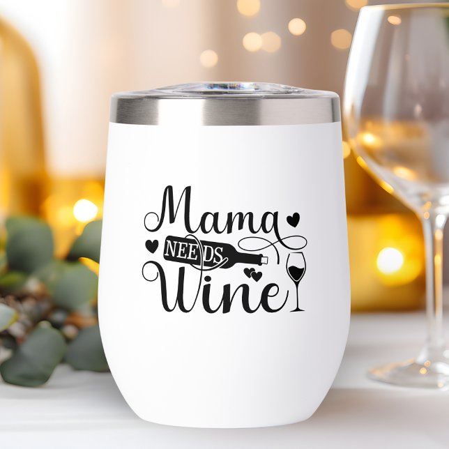 Mama Needs Wine Funny Quote Wine Lover Humour (Creator Uploaded)