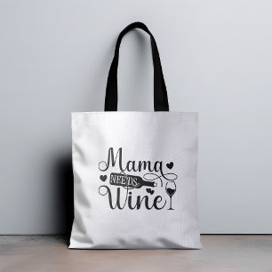 Mama Needs Wine Funny Quote Wine Lover Humour Tote Bag