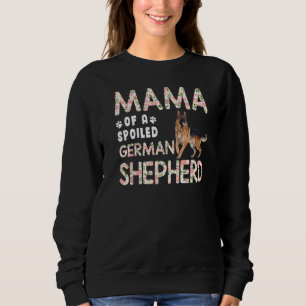 Mama Of A Spoiled German Shepherd Dog Floral Mothe Sweatshirt