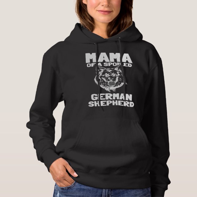 Mama Of A Spoiled German Shepherd Hoodie (Front)