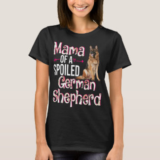 Mama Of A Spoiled German Shepherd Mother's Day Flo T-Shirt