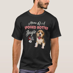 Mama Of A Spoiled Rotten Beagle Dog T-Shirt