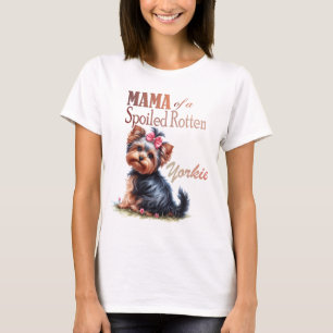 Mama of a Spoiled Rotten Yorkie Watercolor Art T-Shirt