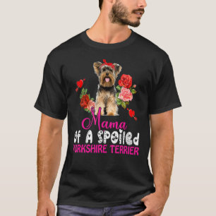 Mama Of A Spoiled Yorkshire Terrier Cute Dog Bow T T-Shirt