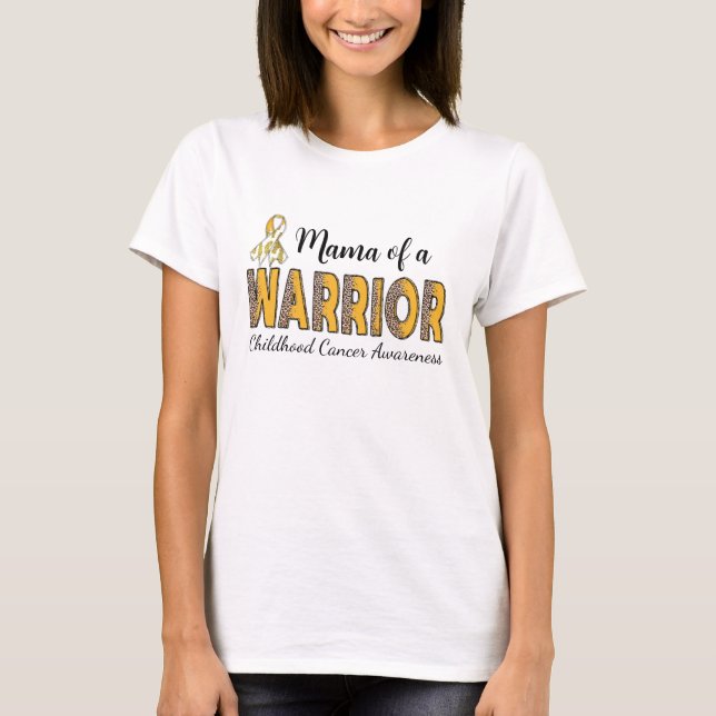Mama Of A Warrior Childhood Cancer Awareness T-Shirt (Front)