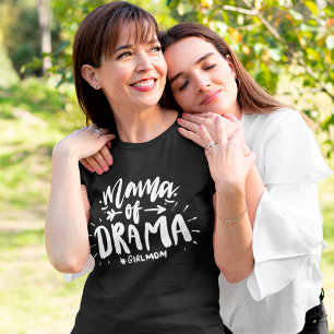 Mama of Drama #girlmom funny T-Shirt
