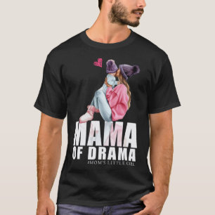 Mama of drama mum little girl  Mummy T-Shirt