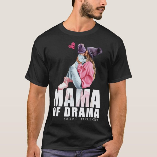 Mama of drama mum little girl  Mummy T-Shirt (Front)