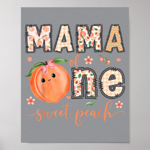 Mama Of One Sweet Peach 1st Birthday Girl Matching Poster