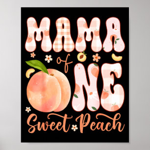 Mama of one sweet peach 1st birthday girl party  poster