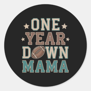 Mama Of The 1 Year Old Football 1st Year Down Birt Classic Round Sticker