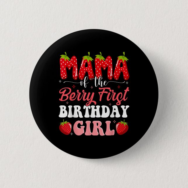 Mama Of The Berry First Birthday Of Girl Strawberr 6 Cm Round Badge (Front)