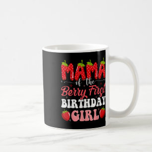 Mama Of The Berry First Birthday Of Girl Strawberr Coffee Mug