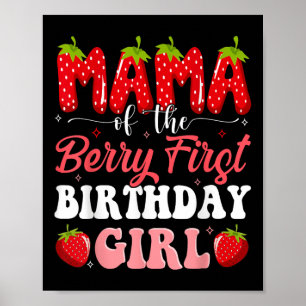 Mama Of The Berry First Birthday Of Girl Strawberr Poster