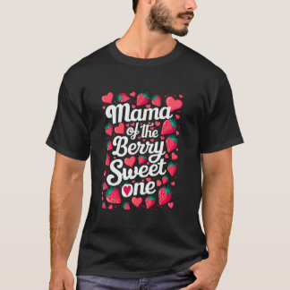 Mama Of The Berry Sweet One Birthday Mum Strawberr T-Shirt