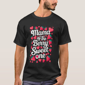 Mama Of The Berry Sweet One Birthday Mum Strawberr T-Shirt