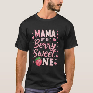 Mama Of The Berry Sweet One Strawberry First Birth T-Shirt