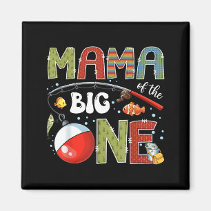 Mama of The Big One Fishing 1st Birthday Boy Party Magnet