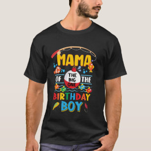 Mama of The Big One Fishing 1st Birthday Ofishally T-Shirt