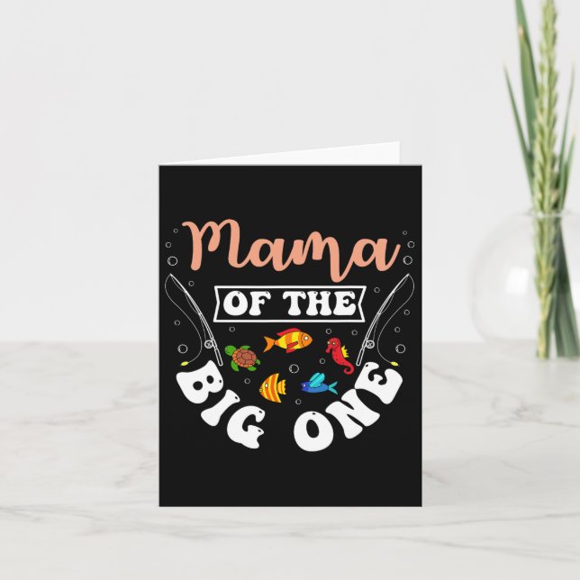 Mama Of The Big One Fishing Birthday Party Bday Ce Card (Front)