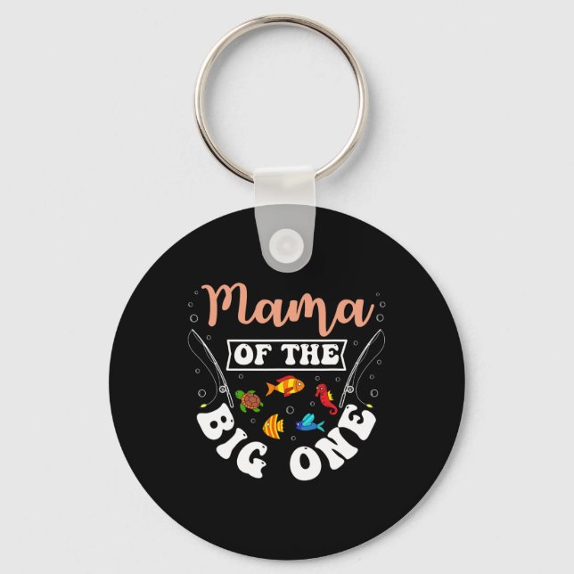 Mama Of The Big One Fishing Birthday Party Bday Ce Key Ring (Front)