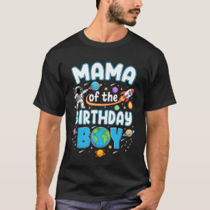 Mama Of The Birthday Boy Astronaut Family Space Pl T-Shirt