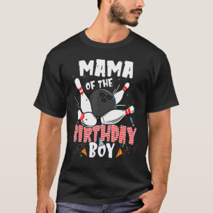 Mama Of The Birthday Boy Bowler Family B Day Bowli T-Shirt