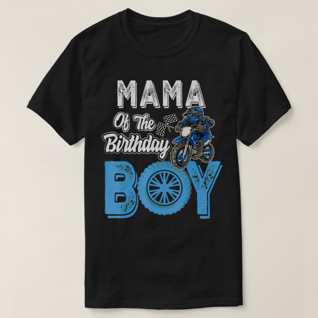 Mama of the Birthday Boy Dirt Bike Bday motocross  T-Shirt (Design Front)
