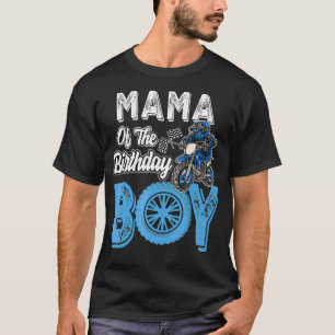 Mama of the Birthday Boy Dirt Bike Bday motocross  T-Shirt