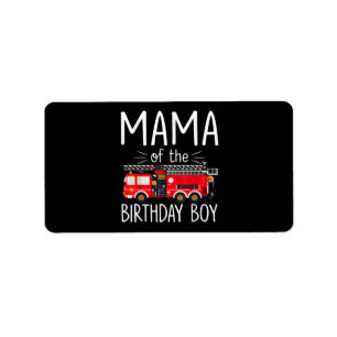 Mama of the Birthday Boy Fire Truck Firefighter Fa Label