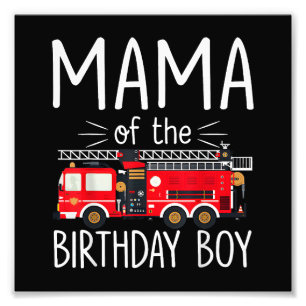 Mama of the Birthday Boy Fire Truck Firefighter Fa Photo Print
