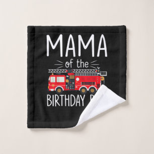 Mama of the Birthday Boy Fire Truck Firefighter Fa Wash Cloth
